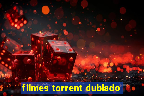 filmes torrent dublado